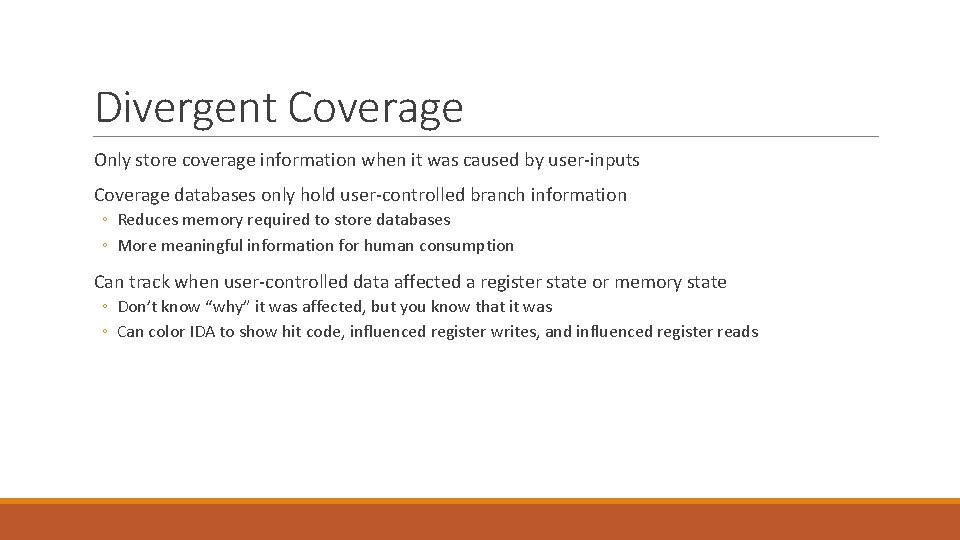 Divergent Coverage Only store coverage information when it was caused by user-inputs Coverage databases