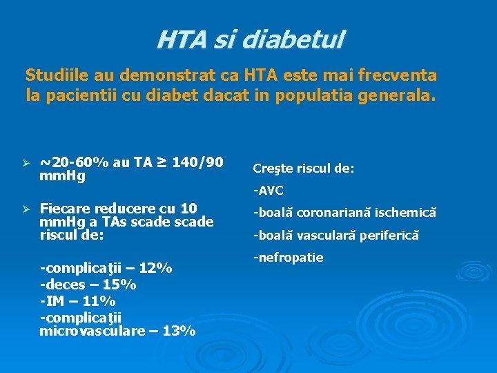 HTA si diabetul Studiile au demonstrat ca HTA este mai frecventa la pacientii cu