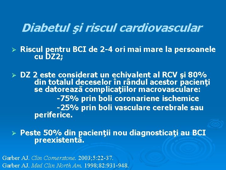 Diabetul şi riscul cardiovascular Ø Riscul pentru BCI de 2 -4 ori mare la