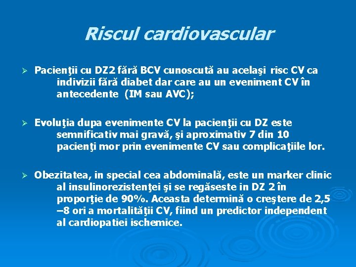 Riscul cardiovascular Ø Pacienţii cu DZ 2 fără BCV cunoscută au acelaşi risc CV