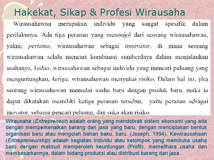Hakekat, Sikap & Profesi Wirausaha (Entrepreneur) adalah orang yang mendobrak sistem ekomomi yang ada