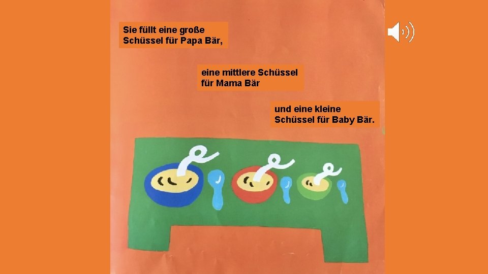 Sie füllt eine große Schüssel für Papa Bär, eine mittlere Schüssel für Mama Bär