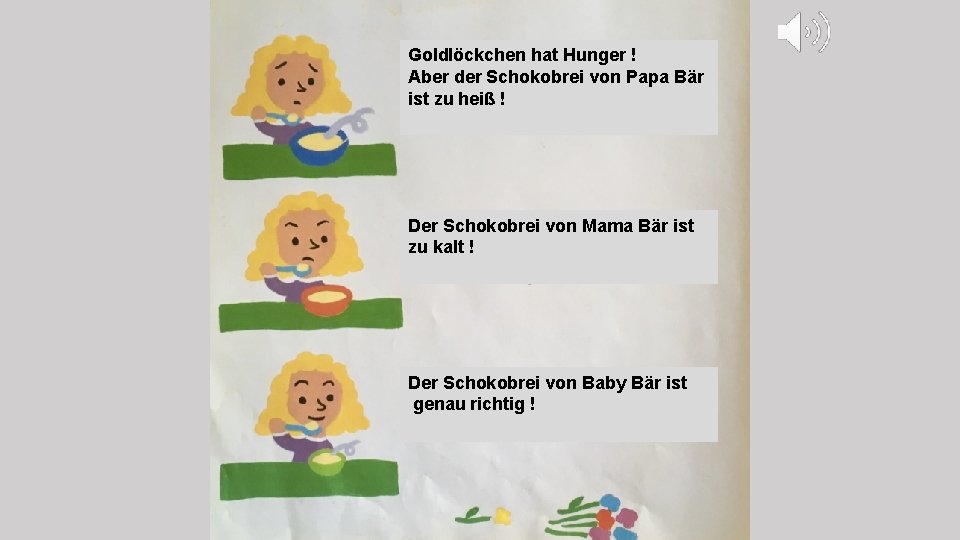 Goldlöckchen hat Hunger ! Aber der Schokobrei von Papa Bär ist zu heiß !