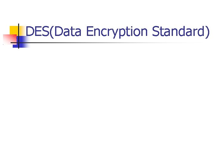 DES(Data Encryption Standard) 