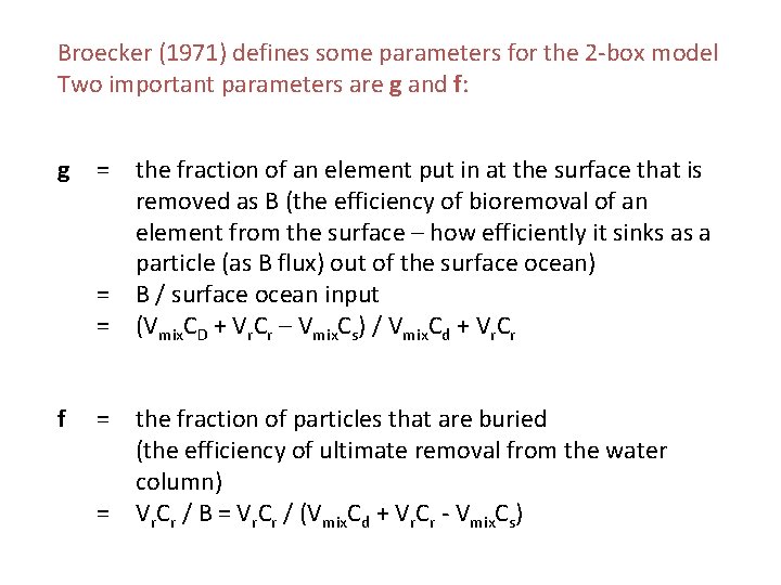 Broecker (1971) defines some parameters for the 2 -box model Two important parameters are