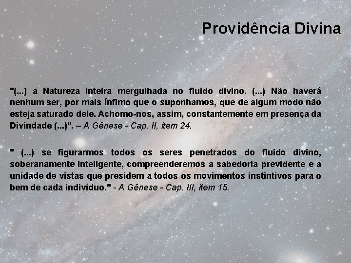 Providência Divina "(. . . ) a Natureza inteira mergulhada no fluido divino. (.