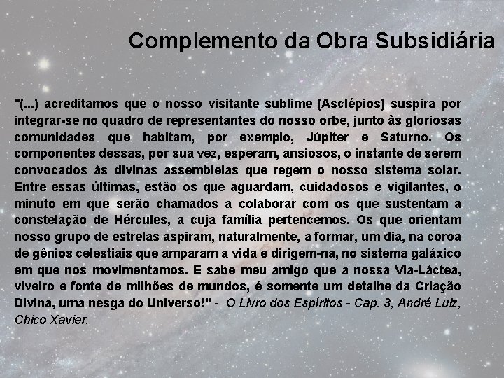 Complemento da Obra Subsidiária "(. . . ) acreditamos que o nosso visitante sublime