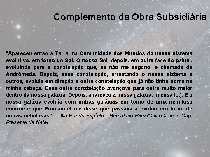 Complemento da Obra Subsidiária "Apareceu então a Terra, na Comunidade dos Mundos do nosso