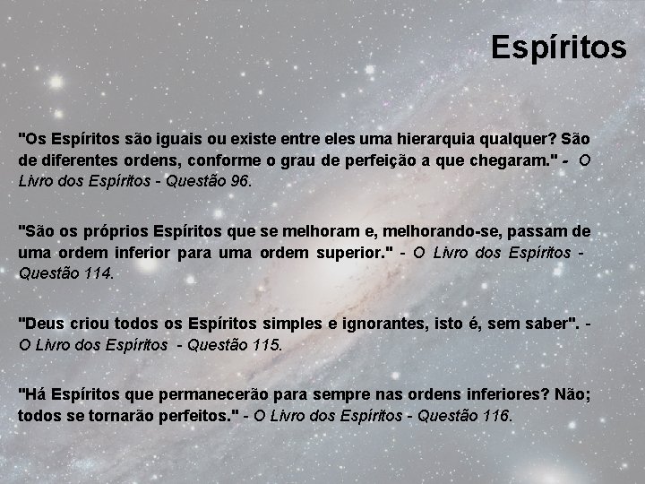 Espíritos "Os Espíritos são iguais ou existe entre eles uma hierarquia qualquer? São de