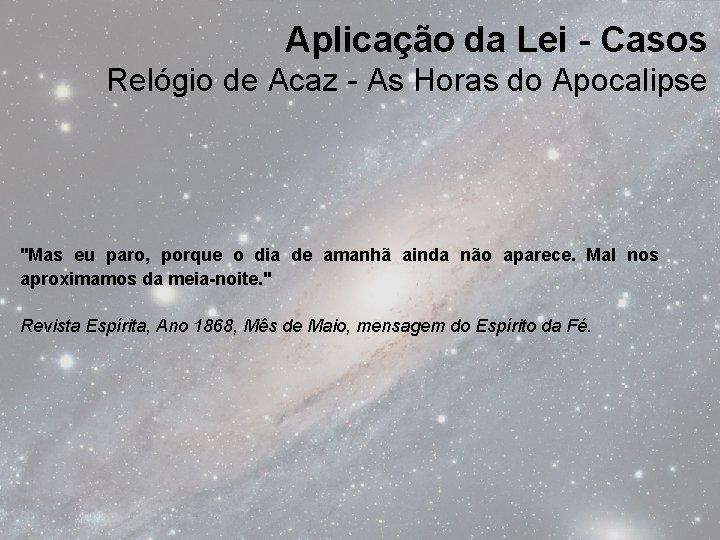 Aplicação da Lei - Casos Relógio de Acaz - As Horas do Apocalipse "Mas