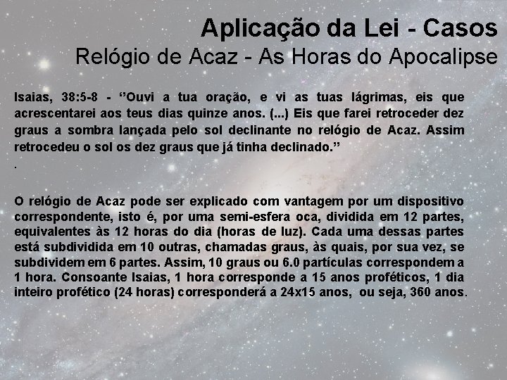 Aplicação da Lei - Casos Relógio de Acaz - As Horas do Apocalipse Isaias,