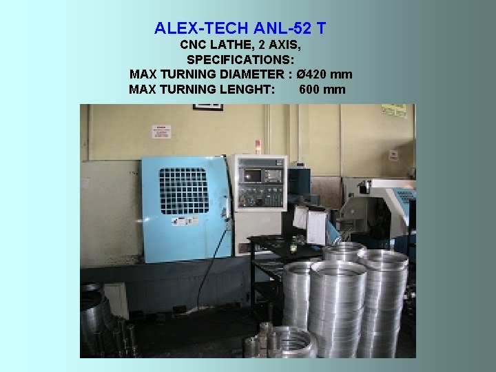 ALEX-TECH ANL-52 T CNC LATHE, 2 AXIS, SPECIFICATIONS: MAX TURNING DIAMETER : Ø 420