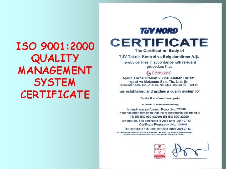 ISO 9001: 2000 QUALITY MANAGEMENT SYSTEM CERTIFICATE 