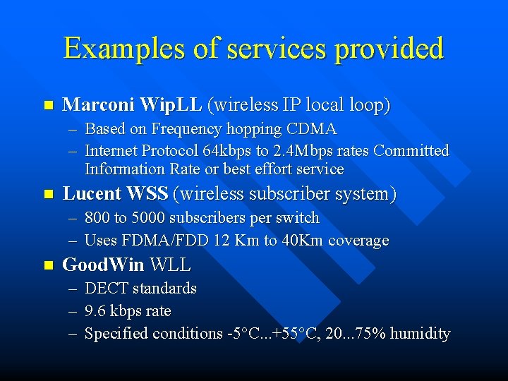 Examples of services provided n Marconi Wip. LL (wireless IP local loop) – Based