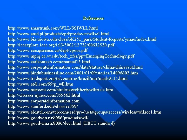 References http: //www. smartrunk. com/WLL/SSIWLL. html http: //www. amd. pl/products/cpd/prodover/wllsol. html http: //www. biz.