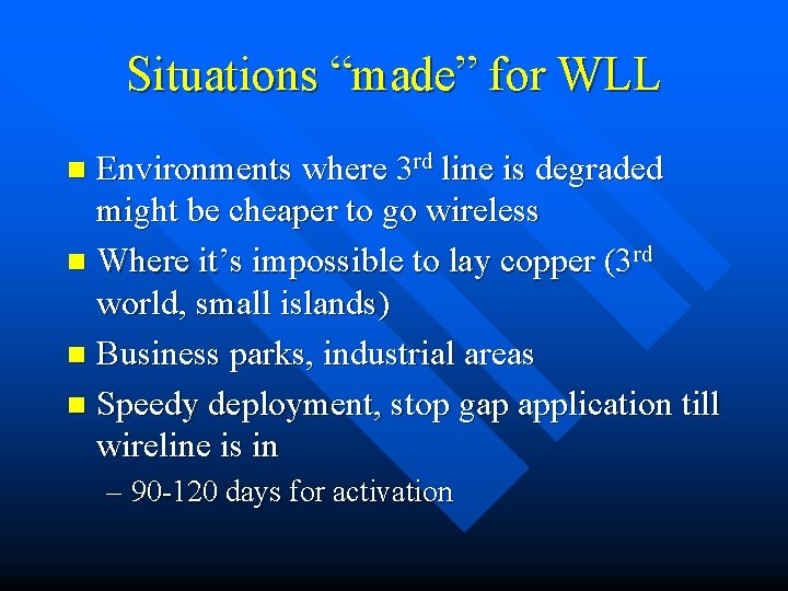 Situations “made” for WLL Environments where 3 rd line is degraded might be cheaper