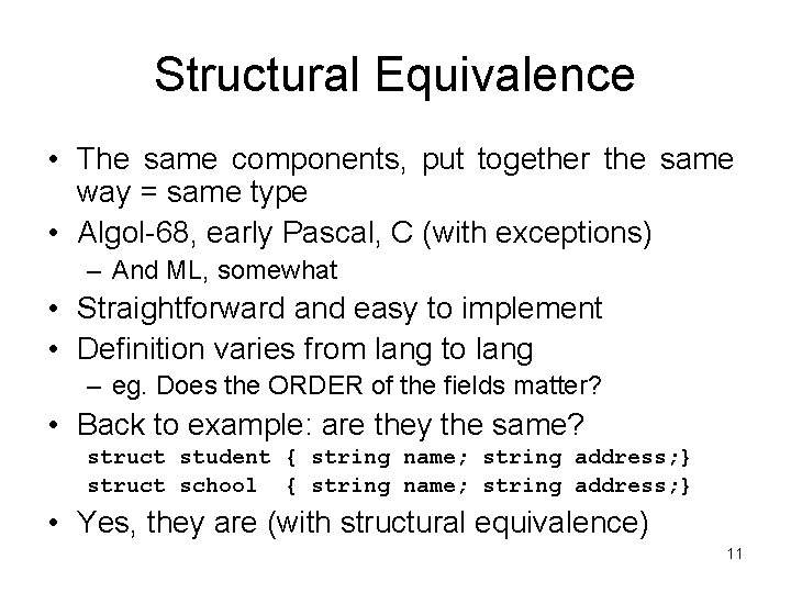 Structural Equivalence • The same components, put together the same way = same type