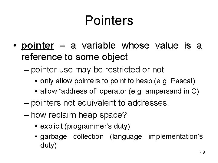 Pointers • pointer – a variable whose value is a reference to some object