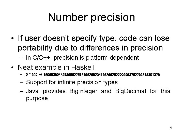 Number precision • If user doesn’t specify type, code can lose portability due to