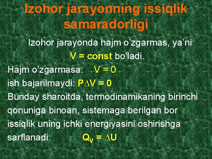 Izohor jarayonning issiqlik samaradorligi Izohor jarayonda hajm o’zgarmas, ya’ni V = const bo’ladi. Hajm
