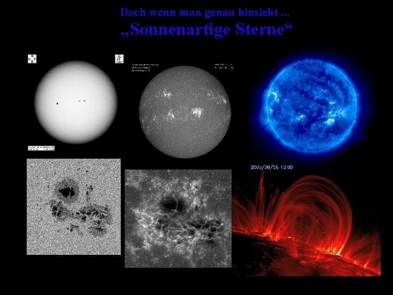 Doch wenn man genau hinsieht. . . „Sonnenartige Sterne“ 