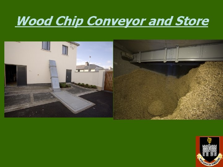 Wood Chip Conveyor and Store • Wood Chip Conveyor and Store •