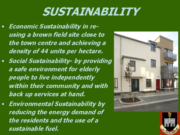 SUSTAINABILITY • Economic Sustainability in reusing a brown field site close to the town SUSTAINABILITY • Economic Sustainability in reusing a brown field site close to the town