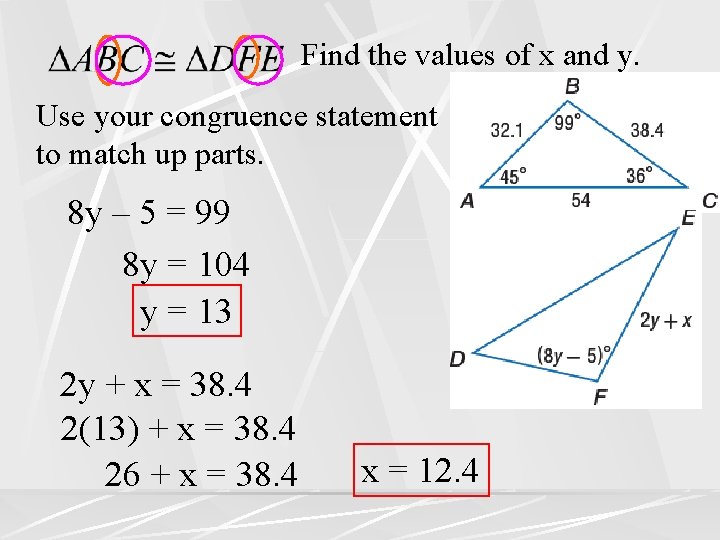 Find the values of x and y. Use your congruence statement to match up