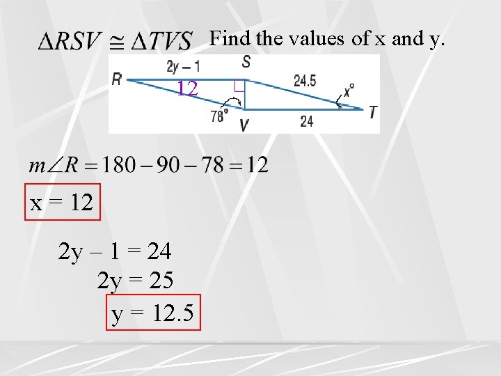 Find the values of x and y. 12 x = 12 2 y –