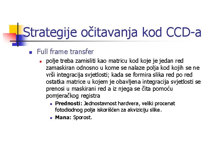 Strategije očitavanja kod CCD-a n Full frame transfer n polje treba zamisliti kao matricu