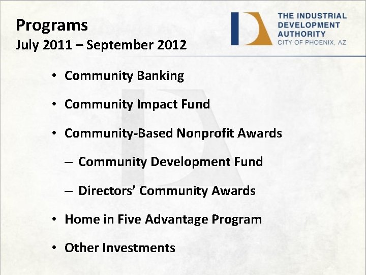 Programs July 2011 – September 2012 • Community Banking • Community Impact Fund •