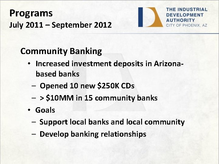 Programs July 2011 – September 2012 Community Banking • Increased investment deposits in Arizonabased