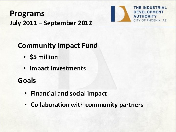 Programs July 2011 – September 2012 Community Impact Fund • $5 million • Impact