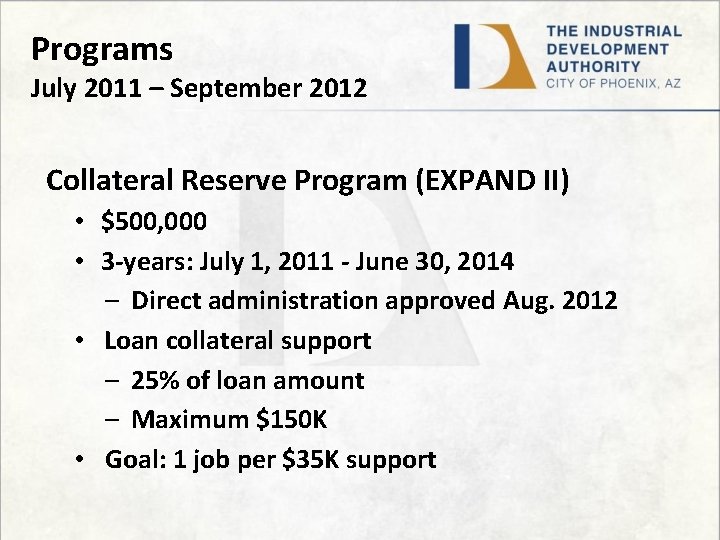 Programs July 2011 – September 2012 Collateral Reserve Program (EXPAND II) • $500, 000