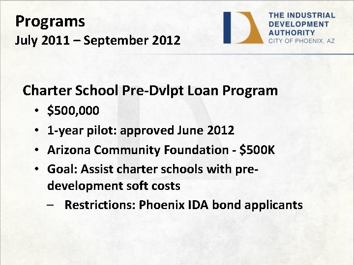 Programs July 2011 – September 2012 Charter School Pre-Dvlpt Loan Program • • $500,