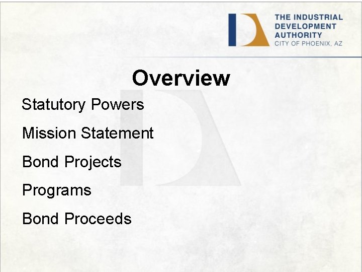 Overview Statutory Powers Mission Statement Bond Projects Programs Bond Proceeds 