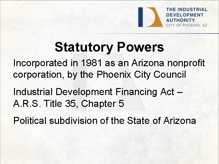 Statutory Powers Incorporated in 1981 as an Arizona nonprofit corporation, by the Phoenix City