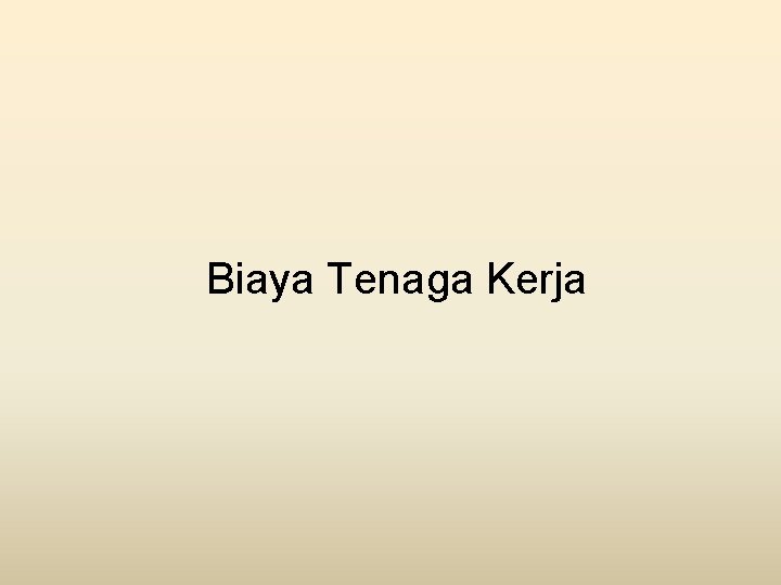 Biaya Tenaga Kerja 