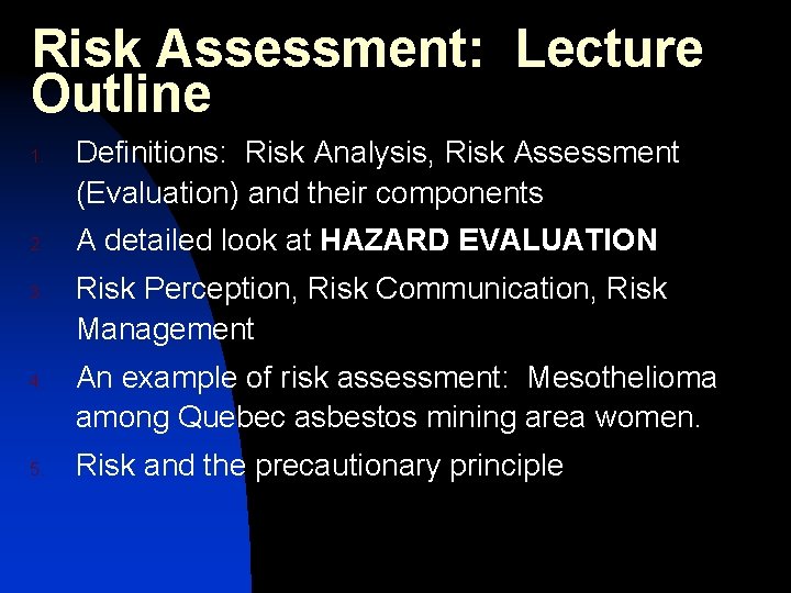 Risk Assessment: Lecture Outline 1. 2. 3. 4. 5. Definitions: Risk Analysis, Risk Assessment