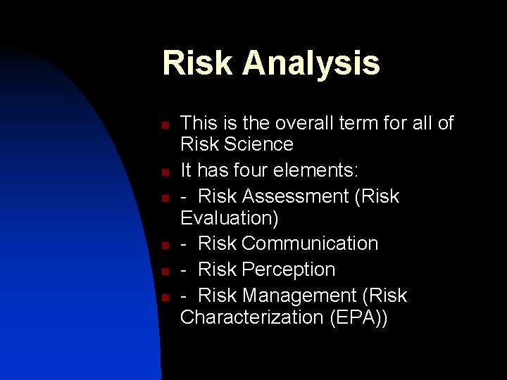 Risk Analysis n n n This is the overall term for all of Risk