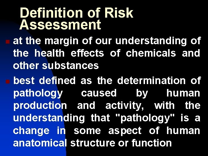 Definition of Risk Assessment at the margin of our understanding of the health effects