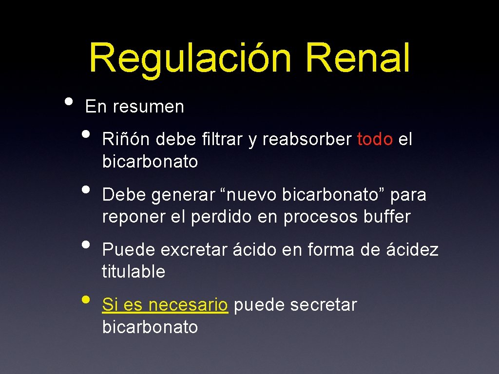 Regulación Renal • En resumen • • Riñón debe filtrar y reabsorber todo el