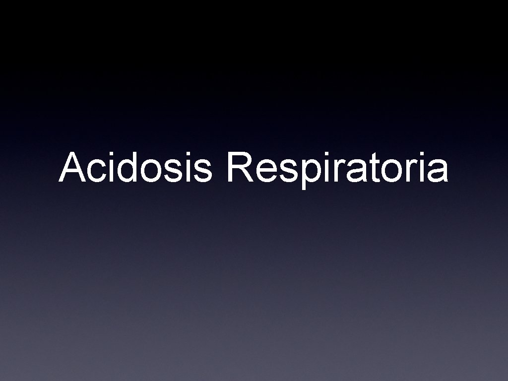 Acidosis Respiratoria 