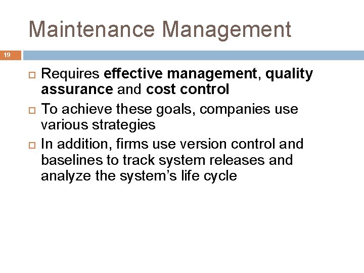 Maintenance Management 19 Requires effective management, quality assurance and cost control To achieve these