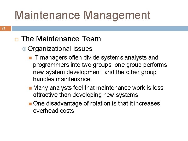 Maintenance Management 21 The Maintenance Team Organizational IT issues managers often divide systems analysts