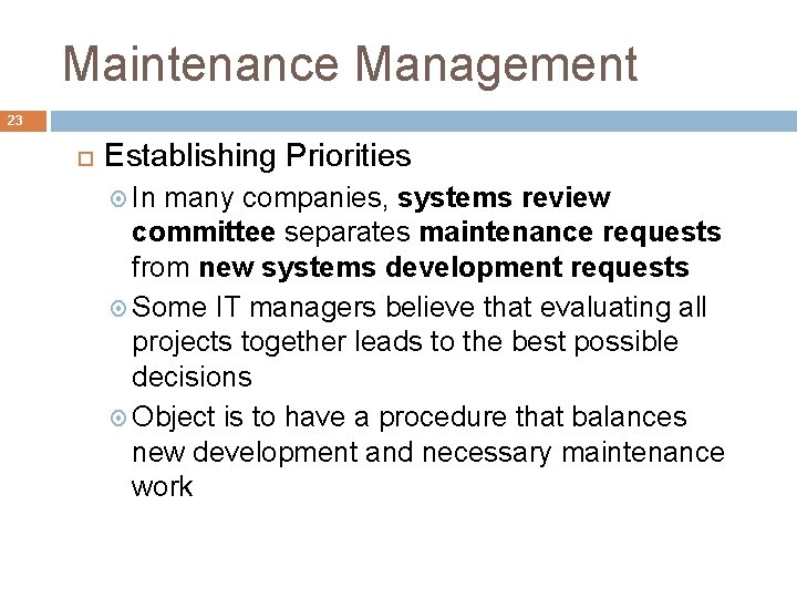 Maintenance Management 23 Establishing Priorities In many companies, systems review committee separates maintenance requests