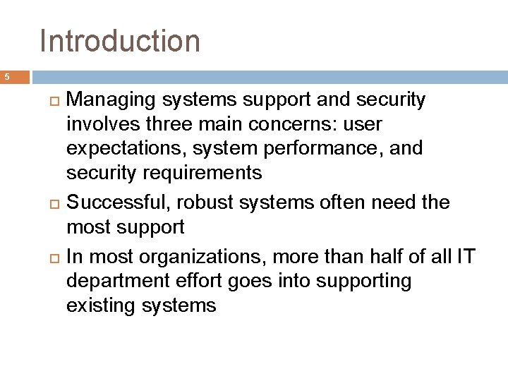 Introduction 5 Managing systems support and security involves three main concerns: user expectations, system