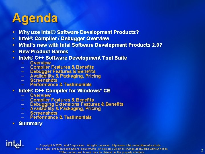 Agenda Why use Intel® Software Development Products? Intel® Compiler / Debugger Overview What’s new