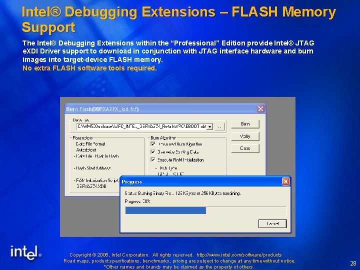 Intel® Debugging Extensions – FLASH Memory Support The Intel® Debugging Extensions within the “Professional”