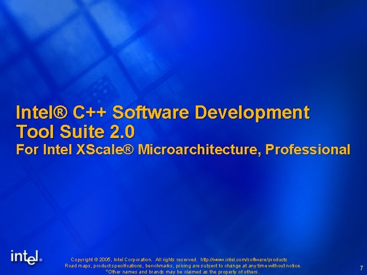 Intel® C++ Software Development Tool Suite 2. 0 For Intel XScale® Microarchitecture, Professional Copyright Intel® C++ Software Development Tool Suite 2. 0 For Intel XScale® Microarchitecture, Professional Copyright